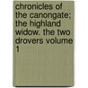 Chronicles of the Canongate; The Highland Widow. the Two Drovers Volume 1 by Sir Walter Scott