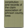 Constitution and Records of the Claim Association of Johnson County, Iowa door Shambaugh Benjamin Franklin 1871-1940