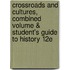 Crossroads and Cultures, Combined Volume & Student's Guide to History 12e
