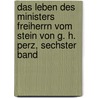Das Leben des Ministers Freiherrn vom Stein von G. H. Perz, Sechster Band by Georg Heinrich Pertz