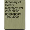 Dictionary of Literary Biography, Vol 262: British Philosophers 1800-2000 door Philip Breed Dematteis