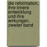 Die Reformation, ihre innere Entwicklung und ihre Wirkungen, Zweiter Band by Johann Joseph Ignaz Von D�Llinger