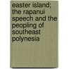 Easter Island; the Rapanui Speech and the Peopling of Southeast Polynesia door Churchill William 1859-1920