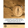Enjoying Life, and Other Literary Remains of W. N. P. Barbellion [Pseud.] by W. N. P. Barbellion