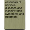 Essentials Of Nervous Diseases And Insanity: Their Symptoms And Treatment by Smith Ely Jelliffe