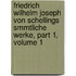 Friedrich Wilhelm Joseph Von Schellings Smmtliche Werke, Part 1, Volume 1