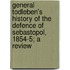 General Todleben's History Of The Defence Of Sebastopol, 1854-5; A Review