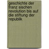 Geschichte Der Franz Sischen Revolution Bis Auf Die Stiftung Der Republik door F. C 1785 Dahlmann