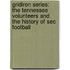 Gridiron Series: The Tennessee Volunteers And The History Of Sec Football