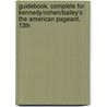 Guidebook, Complete for Kennedy/Cohen/Bailey's the American Pageant, 13th door Sidney Kennedy