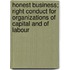 Honest Business; Right Conduct For Organizations Of Capital And Of Labour