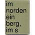 Im Norden ein Berg, im S