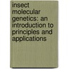 Insect Molecular Genetics: An Introduction to Principles and Applications by Marjorie A. Hoy