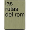 Las rutas del Rom door Jaime Cobreros