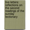 Live Letters: Reflections on the Second Readings of the Sunday Lectionary door Daniel E. Pilarczyk