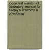 Loose Leaf Version of Laboratory Manual for Seeley's Anatomy & Physiology door Vanputte Cinnamon