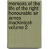 Memoirs of the Life of the Right Honourable Sir James Mackintosh Volume 2