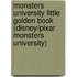 Monsters University Little Golden Book (Disney/Pixar Monsters University)