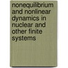Nonequilibrium and Nonlinear Dynamics in Nuclear and Other Finite Systems by Ze-Nian Li