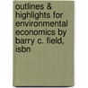 Outlines & Highlights For Environmental Economics By Barry C. Field, Isbn door Cram101 Textbook Reviews