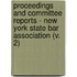 Proceedings And Committee Reports - New York State Bar Association (V. 2)
