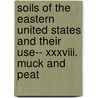 Soils Of The Eastern United States And Their Use-- Xxxviii. Muck And Peat door Jay Allan Bonsteel