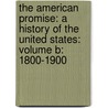 The American Promise: A History Of The United States: Volume B: 1800-1900 door Michael P. Johnson