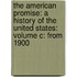 The American Promise: A History Of The United States: Volume C: From 1900