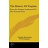 The History Of Virginia: From Its Earliest Settlement To The Present Time
