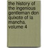 The History of the Ingenious Gentleman Don Quixote of La Mancha. Volume 4