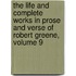 The Life And Complete Works In Prose And Verse Of Robert Greene, Volume 9