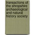 Transactions of the Shropshire Archaeological and Natural History Society