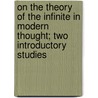 on the Theory of the Infinite in Modern Thought; Two Introductory Studies door E.F. Jourdain