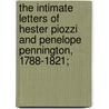 the Intimate Letters of Hester Piozzi and Penelope Pennington, 1788-1821; door Oswald Greenwaye Knapp