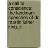 A Call to Conscience: The Landmark Speeches of Dr. Martin Luther King, Jr. door Martin Luther King
