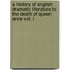 A History Of English Dramatic Literature To The Death Of Queen Anne Vol. I