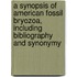 A Synopsis of American Fossil Bryozoa, Including Bibliography and Synonymy