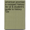 American Promise: A Compact History 4e V2 & Student's Guide to History 12e by Michael P. Johnson
