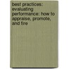 Best Practices: Evaluating Performance: How To Appraise, Promote, And Fire door None