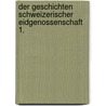 Der Geschichten Schweizerischer Eidgenossenschaft 1. [-5. Theil, 1. Abth.] by Louis Vulliemin