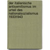 Der italienische Antisemitismus im Urteil des Nationalsozialismus 19331943 door Kilian Bartikowski