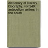 Dictionary of Literary Biography, Vol 248: Antebellum Writers in the South door Kent Ljungquist