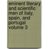 Eminent Literary and Scientific Men of Italy, Spain, and Portugal Volume 3 door Dionysius Lardner