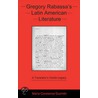 Gregory Rabassa's Latin American Literature: A Translator's Visible Legacy by Maria Constanza Guzman