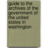Guide to the Archives of the Government of the United States in Washington by Waldo Gifford Leland