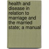 Health And Disease In Relation To Marriage And The Married State; A Manual door Hermann Senator