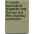 Immunity, Methods of Diagnosis and Therapy and Their Practical Application