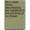 Life In West China: Described By Two Residents In The Province Of Sz-Chwan door Robert John Davidson