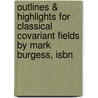 Outlines & Highlights For Classical Covariant Fields By Mark Burgess, Isbn door Cram101 Textbook Reviews