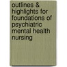 Outlines & Highlights For Foundations Of Psychiatric Mental Health Nursing by Cram101 Textbook Reviews